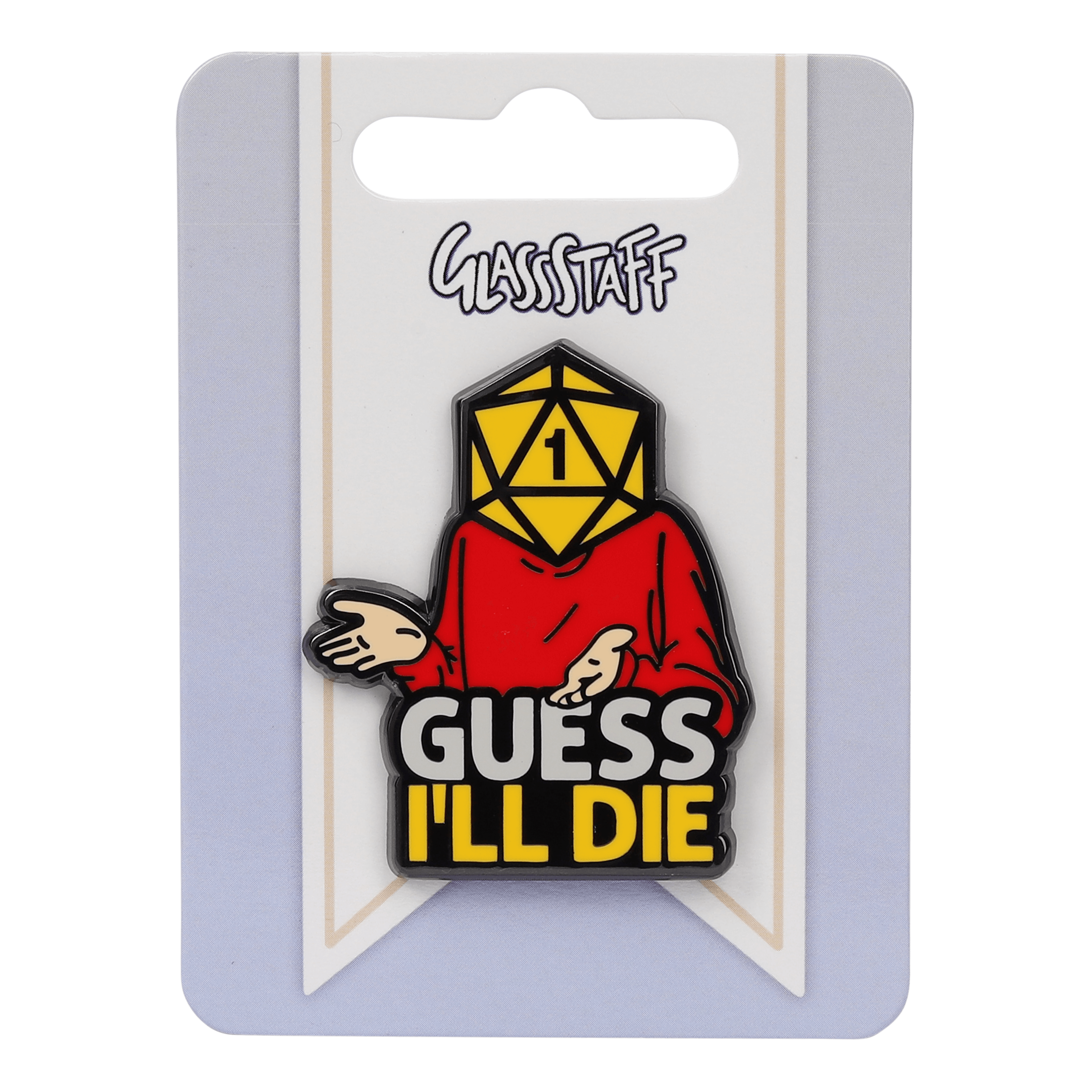 Guess I'll Die Pin - D&D / TTRPG Pin - Glassstaff