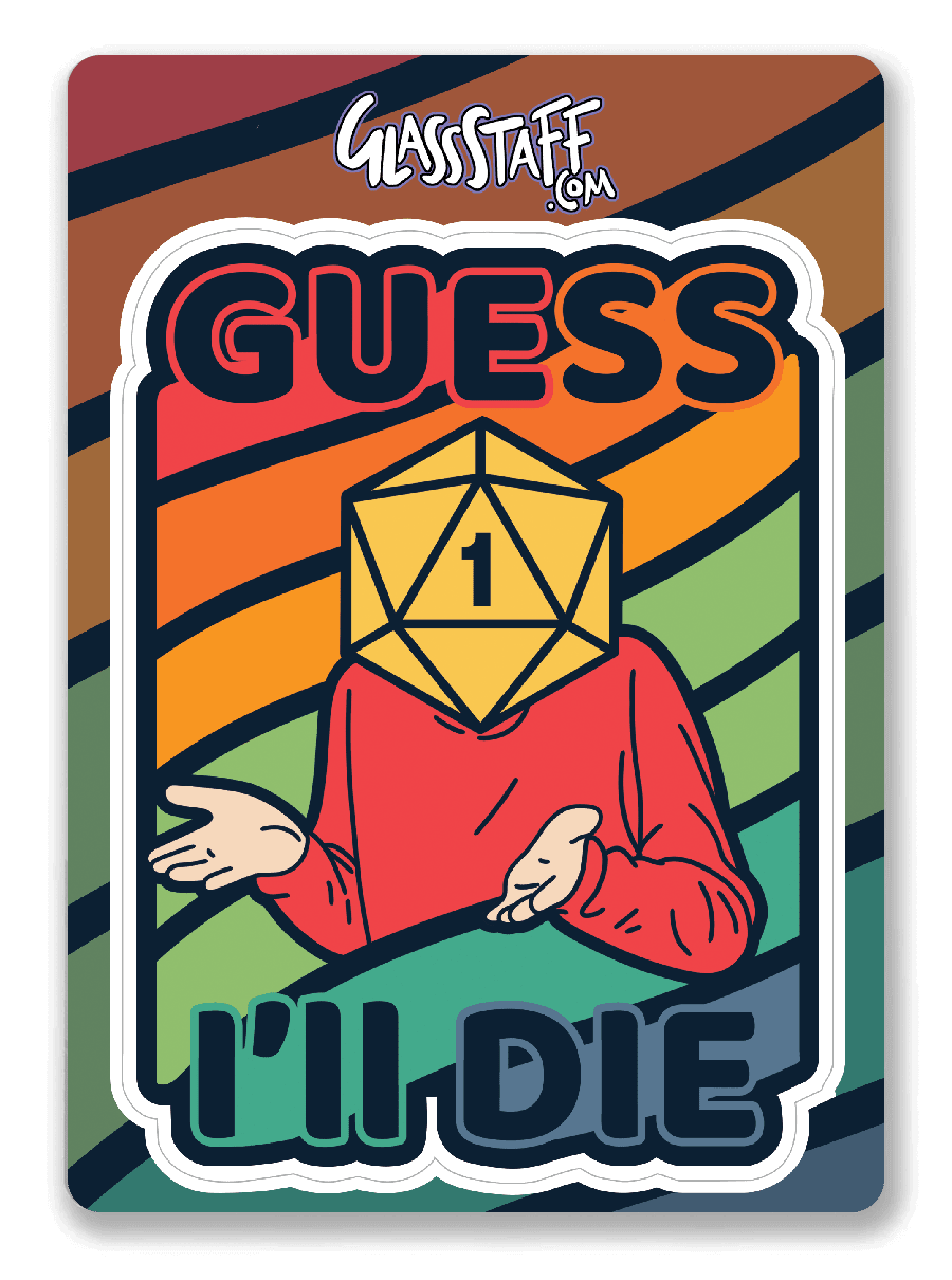 Colorful Guess I'll Die Sticker - Sticker - GlassStaff