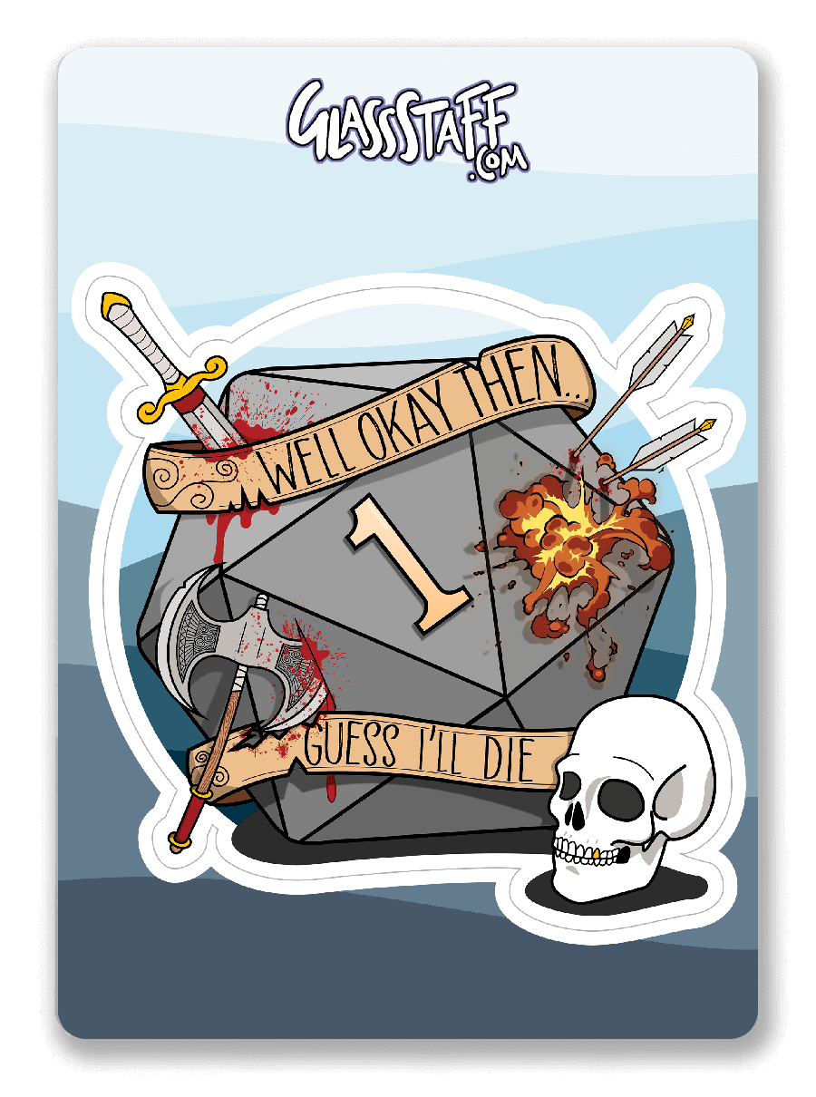 Denk dat ik zal sterven sticker - D&D / TTRPG sticker - Glassstaff