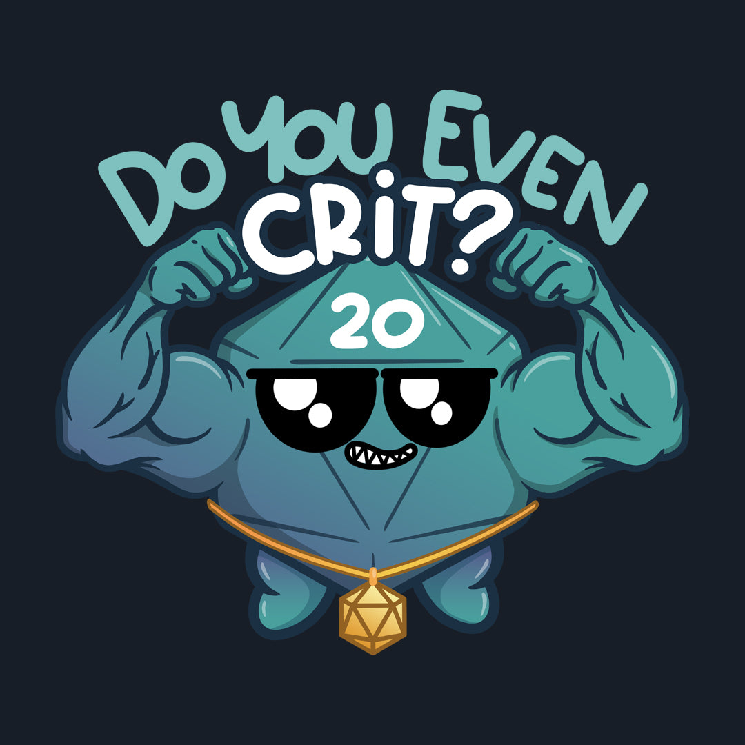 If you don’t crit, you don’t really hit! - d20, Funny, Illustrative