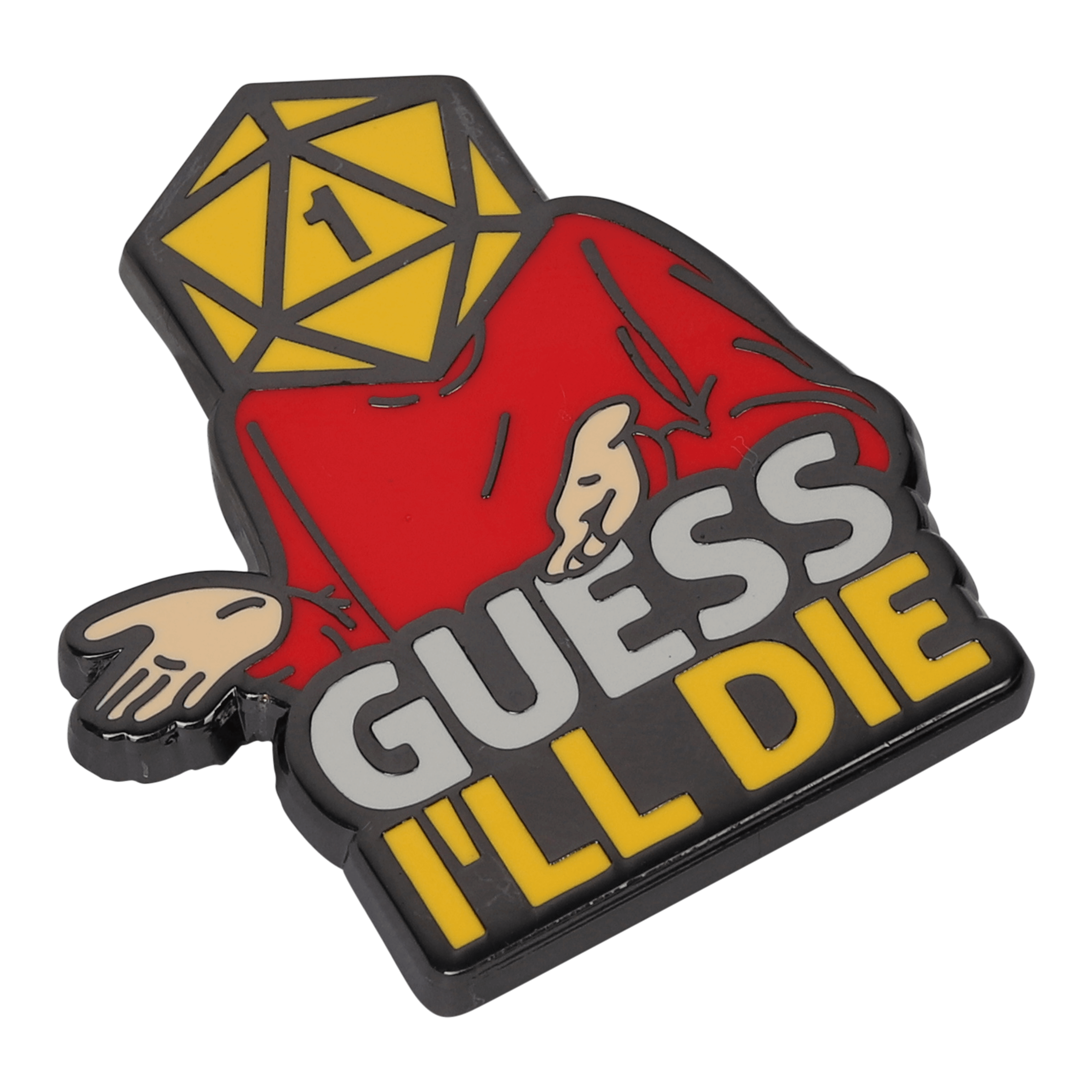 Guess I'll Die Pin - D&D / TTRPG Pin - Glassstaff