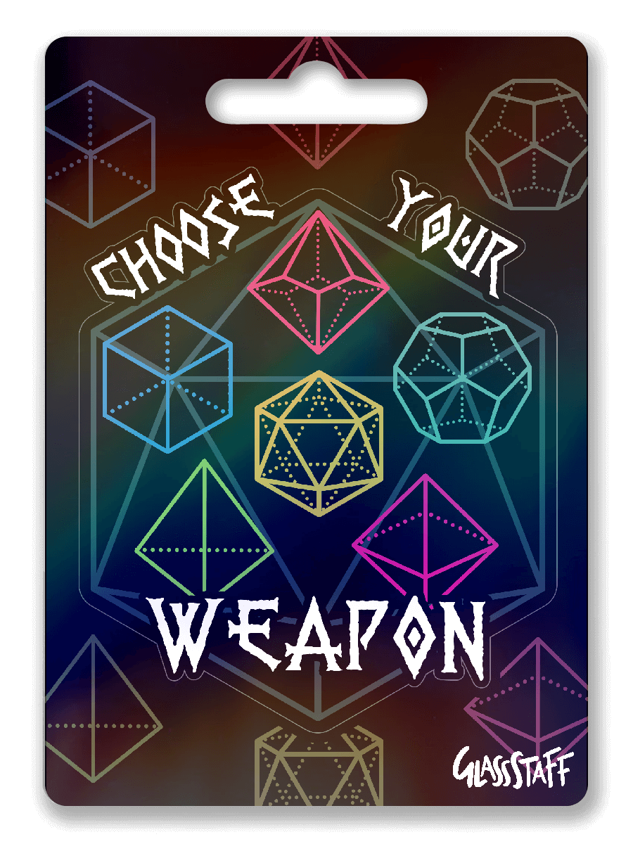 Choose Your Weapon Sticker - D&D / TTRPG Sticker - Glassstaff