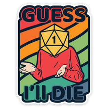 Colorful Guess I'll Die Sticker
