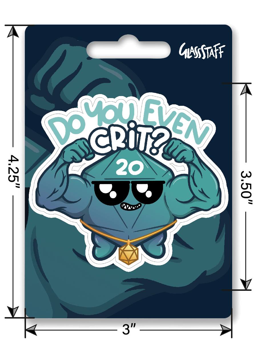 Do You Even Crit? Sticker - D&D / TTRPG Sticker - Glassstaff