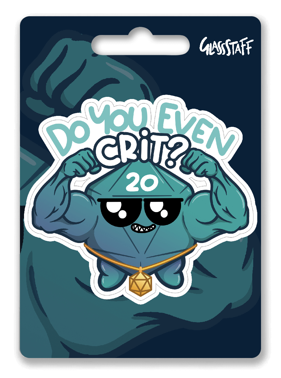 Do You Even Crit? Sticker - D&D / TTRPG Sticker - Glassstaff