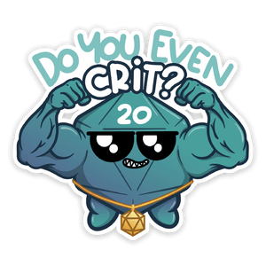 Do You Even Crit? sticker