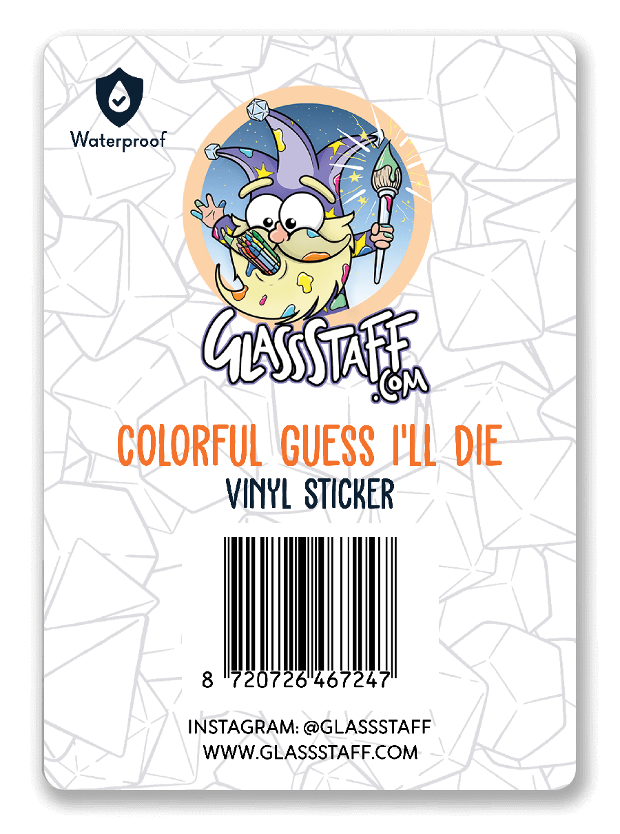 Colorful Guess I'll Die Sticker - D&D / TTRPG Sticker - Glassstaff