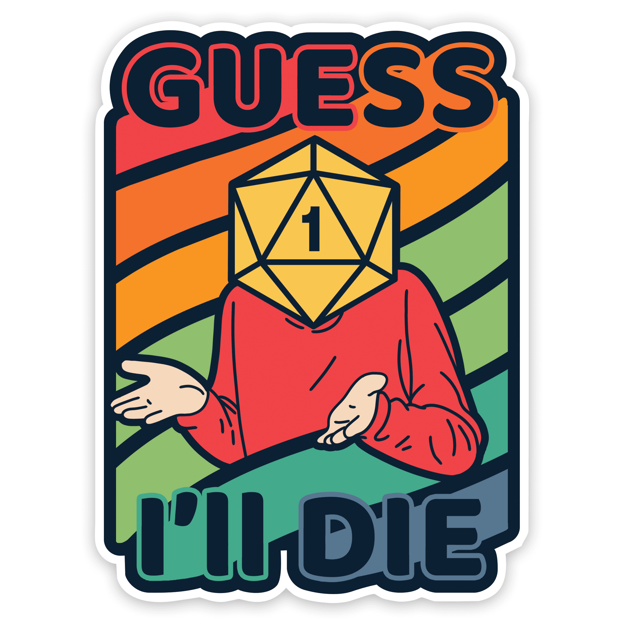 Colorful Guess I'll Die Sticker