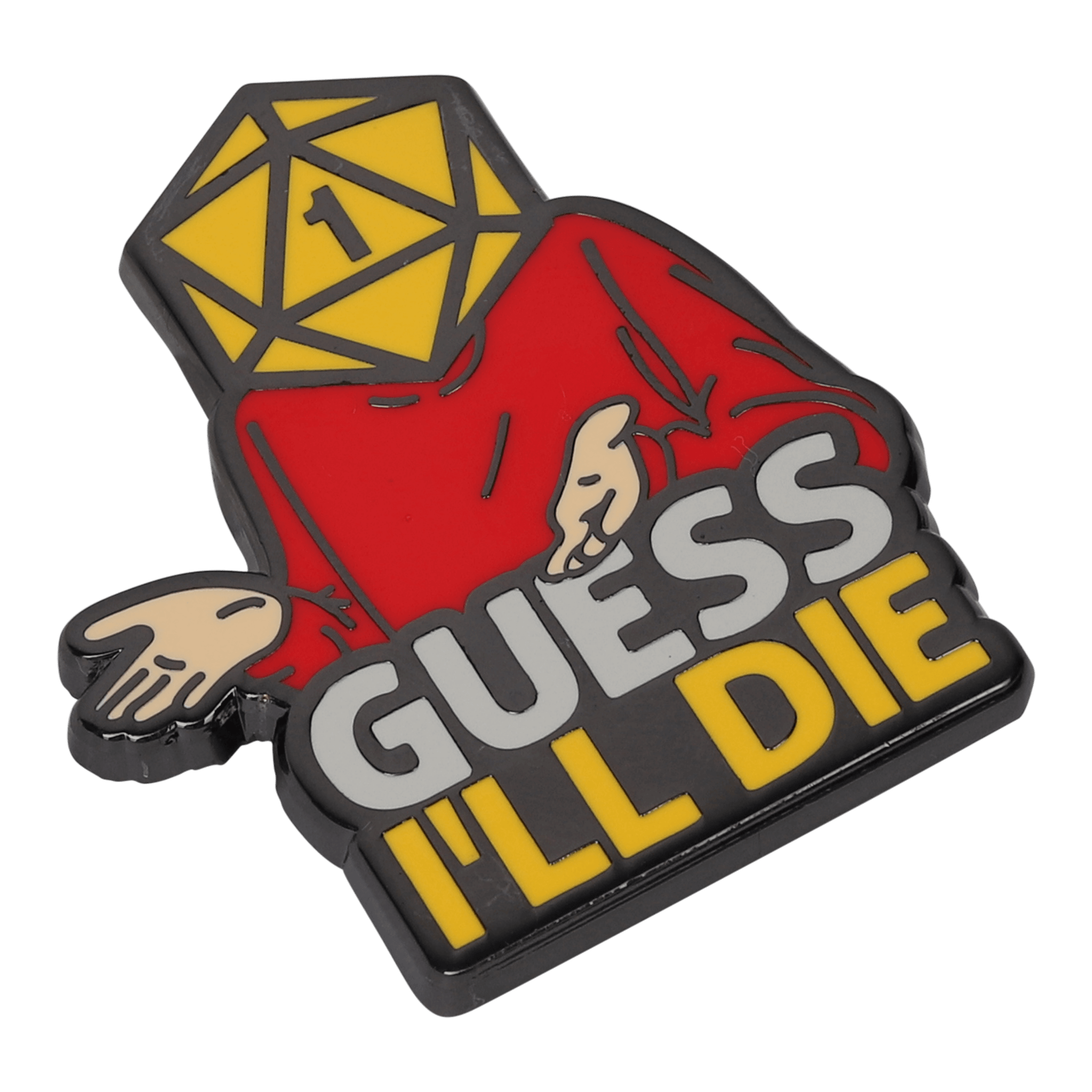 Guess I'll Die Pin - Pin - GlassStaff