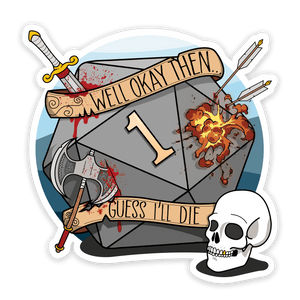 Guess I'll Die sticker